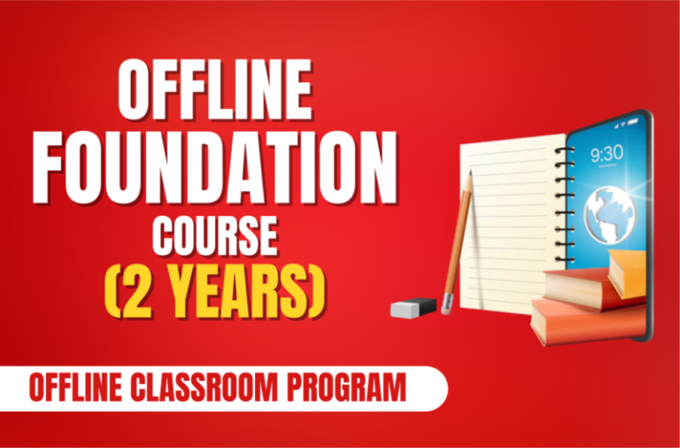 Offline Foundation Course – Two Years